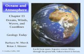 Oceans and Atmosphere Chapter 13 Oceans, Winds, Waves, and Coastlines Geology Today Barbara W. Murck Brian J. Skinner N. Lindsley-Griffin, 1999 Earth from.