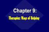 Humanistic-Existential Therapies Therapies: Ways of Helping Cognitive Therapies Behavior Therapy Group, Couples, and Family Therapy Effectiveness of Psychotherapy.