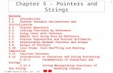 2003 Prentice Hall, Inc. All rights reserved. 1 Chapter 5 - Pointers and Strings Outline 5.1 Introduction 5.2 Pointer Variable Declarations and Initialization.