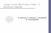 1 Large Scale Malicious Code: A Research Agenda N. Weaver, V. Paxson, S. Staniford, R. Cunningham.