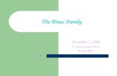 The Brass Family December 7, 2004 4 th Grade General Music Mandy Kibler.