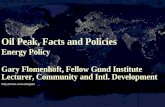 Oil Peak, Facts and Policies Energy Policy Gary Flomenhoft, Fellow Gund Institute Lecturer, Community and Intl. Development .