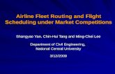 Airline Fleet Routing and Flight Scheduling under Market Competitions Shangyao Yan, Chin-Hui Tang and Ming-Chei Lee Department of Civil Engineering, National.