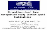 Three-Dimensional Face Recognition Using Surface Space Combinations Thomas Heseltine, Nick Pears, Jim Austin Advanced Computer Architecture Group Department.