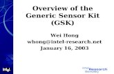 Wei Hong whong@intel-research.net January 16, 2003 Overview of the Generic Sensor Kit (GSK)