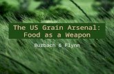 Burbach & Flynn The US Grain Arsenal: Food as a Weapon.