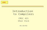 UMBC Introduction to Compilers CMSC 431 Shon Vick 01/28/02.
