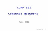 Introduction1-1 COMP 561 Computer Networks Fall 2005.