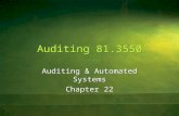 Auditing 81.3550 Auditing & Automated Systems Chapter 22 Auditing & Automated Systems Chapter 22.