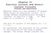 Current and Resistance Whenever there is a net movement of charge, there exists an electrical current. If a charge  Q moves perpendicularly through a.