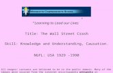 “Learning to Lead our Lives” Title: The Wall Street Crash Skill: Knowledge and Understanding, Causation. NGfL: USA 1929 -1990 All images/ cartoons are.