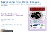Svetha Venkatesh Curtin University, Australia Surviving the Data Deluge: Scalable feature extraction, discrimination and analysis … 21233 … with Dinh Phung.