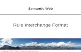 1 © Copyright 2010 Dieter Fensel and Federico Facca Semantic Web Rule Interchange Format.