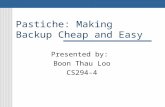 Pastiche: Making Backup Cheap and Easy Presented by: Boon Thau Loo CS294-4.