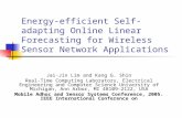 Energy-efficient Self-adapting Online Linear Forecasting for Wireless Sensor Network Applications Jai-Jin Lim and Kang G. Shin Real-Time Computing Laboratory,