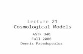 Lecture 21 Cosmological Models ASTR 340 Fall 2006 Dennis Papadopoulos.