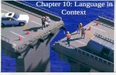 Cognitive Psychology, Fourth Edition, Robert J. Sternberg Chapter 10 Chapter 10: Language in Context.