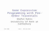 RASC 2006Kahrs - GEP pre-order Gene Expression Programming with Pre-Order Traversals Stefan Kahrs University of Kent at Canterbury.