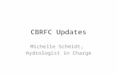 CBRFC Updates Michelle Schmidt, Hydrologist in Charge.