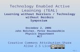 P31 - 1 Technology Enabled Active Learning (TEAL) Learning without Barriers / Technology without Borders Symposium December 2, 2006 John Belcher, Peter.