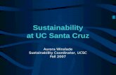 Sustainability at UC Santa Cruz Aurora Winslade Sustainability Coordinator, UCSC Fall 2007.