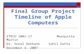Final Group Project Timeline of Apple Computers ITECH 1001-17Marquitta Martin Dr. Sonal DekhaneSahil Datta December 3, 2007.