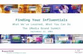 1 September 22, 2003 Finding Your Influentials What We’ve Learned, What You Can Do The iMedia Brand Summit.
