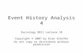 Event History Analysis 4 Sociology 8811 Lecture 18 Copyright © 2007 by Evan Schofer Do not copy or distribute without permission.