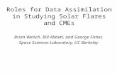 Roles for Data Assimilation in Studying Solar Flares and CMEs Brian Welsch, Bill Abbett, and George Fisher, Space Sciences Laboratory, UC Berkeley.