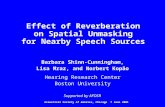 Acoustical Society of America, Chicago 7 June 2001 Effect of Reverberation on Spatial Unmasking for Nearby Speech Sources Barbara Shinn-Cunningham, Lisa.