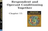 Respondent and Operant Conditioning Together Chapter 15.