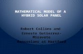MATHEMATICAL MODEL OF A HYBRID SOLAR PANEL Robert Collins and Ernesto Gutierrez-Miravete Rensselaer at Hartford.
