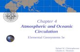 Chapter 4 Atmospheric and Oceanic Circulation Elemental Geosystems 5e Robert W. Christopherson Charles E. Thomsen.