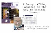 A Funny xxThing Happened on the Way to Digital Commons Colby’s Muddy Detour Through WordPress.