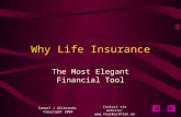 Contact via website:  Samuel J Alibrando Copyright 2004 Why Life Insurance The Most Elegant Financial Tool.