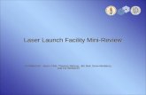 Laser Launch Facility Mini-Review Contributors: Jason Chin, Thomas Stalcup, Jim Bell, Drew Medeiros, and Ed Wetherell.