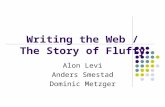 Writing the Web / The Story of Fluffy Alon Levi Anders Smestad Dominic Metzger.
