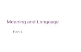 Meaning and Language Part 1. Plan We will talk about two different types of meaning, corresponding to two different types of objects: –Lexical Semantics: