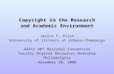 Copyright in the Research and Academic Environment Janice T. Pilch University of Illinois at Urbana-Champaign AAASS 40 th National Convention Faculty Digital.