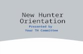 New Hunter Orientation Presented by Your TH Committee.