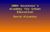 2004 Governor’s Academy for Urban Education David Alisesky.