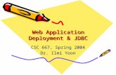 Web Application Deployment & JDBC CSC 667, Spring 2004 Dr. Ilmi Yoon.