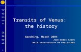 1 Transits of Venus: the history Garching, March 2004 Jean-Eudes Arlot IMCCE/observatoire de Paris-CNRS.