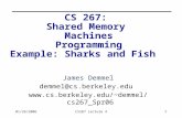 01/26/2006CS267 Lecture 41 CS 267: Shared Memory Machines Programming Example: Sharks and Fish James Demmel demmel@cs.berkeley.edu demmel/cs267_Spr06.