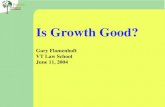 Is Growth Good? Gary Flomenhoft VT Law School June 11, 2004.