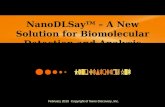 NanoDLSay TM – A New Solution for Biomolecular Detection and Analysis February 2010 Copyright of Nano Discovery, Inc.