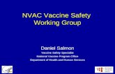 NVAC Vaccine Safety Working Group Daniel Salmon Vaccine Safety Specialist National Vaccine Program Office Department of Health and Human Services.