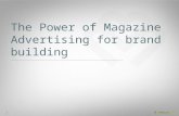 The Power of Magazine Advertising for brand building 1.
