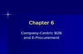 Chapter 6 Company-Centric B2B and E-Procurement. © Prentice Hall 20042 Concepts, Characteristics, and Models of B2B EC Basic B2B concepts Business-to-business.