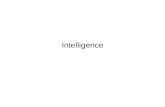Intelligence. What is intelligence? Critique of intelligence tests by Boring (’23): “intelligence is what these tests measure” Who should have high intelligence?
